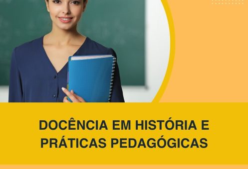DOCÊNCIA EM HISTÓRIA E PRÁTICAS PEDAGÓGICAS