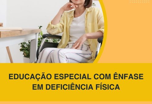 EDUCAÇÃO ESPECIAL COM ÊNFASE EM DEFICIÊNCIA FÍSICA