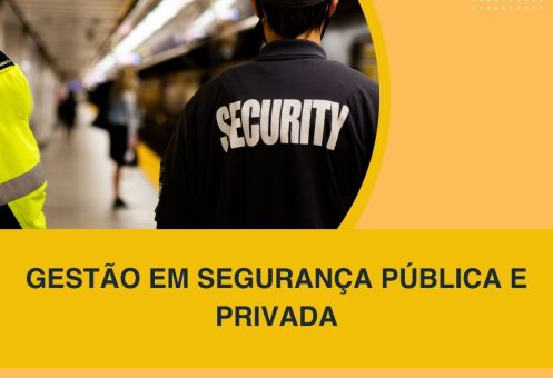 GESTÃO EM SEGURANÇA PÚBLICA E PRIVADA
