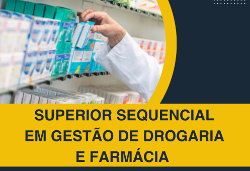 SUPERIOR SEQUENCIAL EM GESTÃO DE DROGARIA E FARMÁCIA