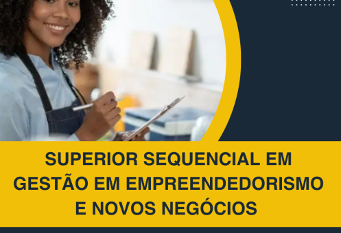SUPERIOR SEQUENCIAL EM GESTÃO EM EMPREENDEDORISMO E NOVOS NEGÓCIOS