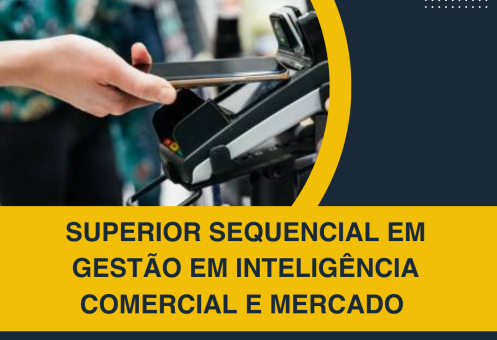 SUPERIOR SEQUENCIAL EM GESTÃO EM INTELIGÊNCIA COMERCIAL E MERCADO